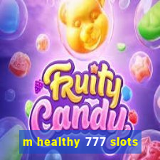 m healthy 777 slots